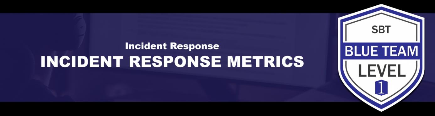 Incident Response Metrics - source page 130