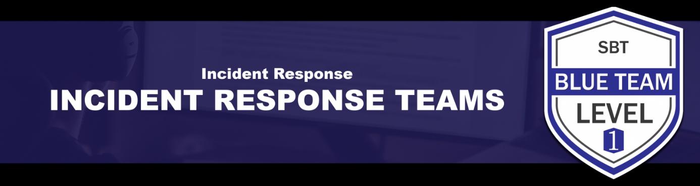 Preparation: Incident Response Teams - source page 20