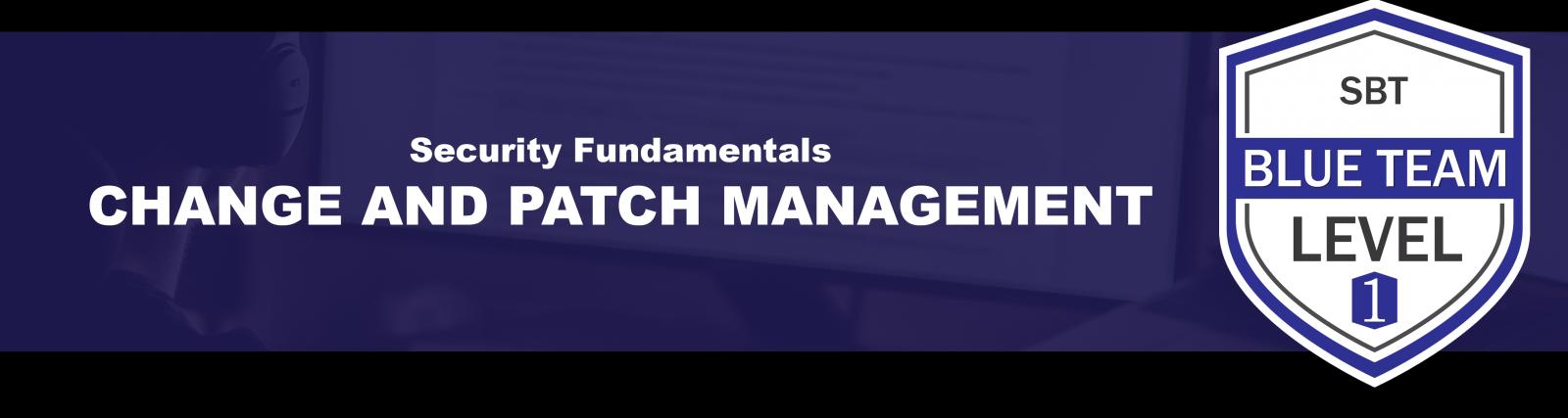 Change and Patch Management - source page 69