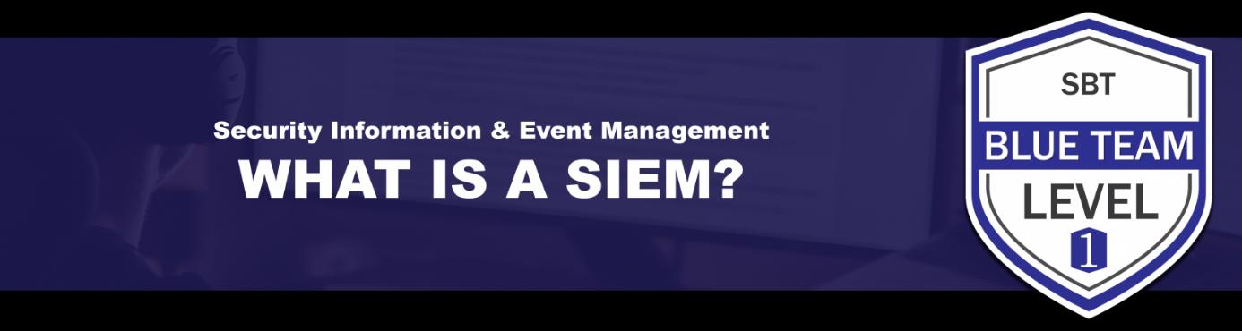 What is a SIEM? - source page 6